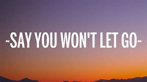 say you let go lyrics|say you won't let go dance.